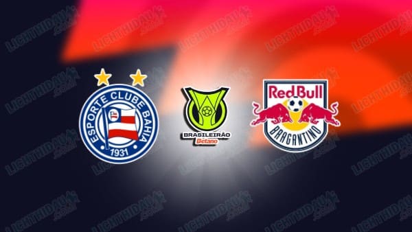 NHẬN ĐỊNH BAHIA VS BRAGANTINO, 05H00 NGÀY 19/3