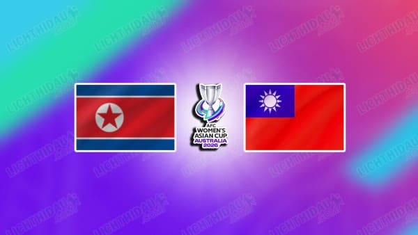NHẬN ĐỊNH NỮ TRIỀU TIÊN VS NỮ ĐÀI BẮC TRUNG HOA, 16H00 NGÀY 19/3