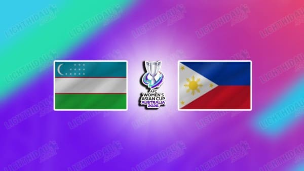 NHẬN ĐỊNH NỮ UZBEKISTAN VS NỮ PHILIPPINES, 10H00 NGÀY 19/3