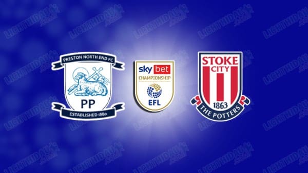 NHẬN ĐỊNH PRESTON VS STOKE CITY, 03H00 NGÀY 21/3