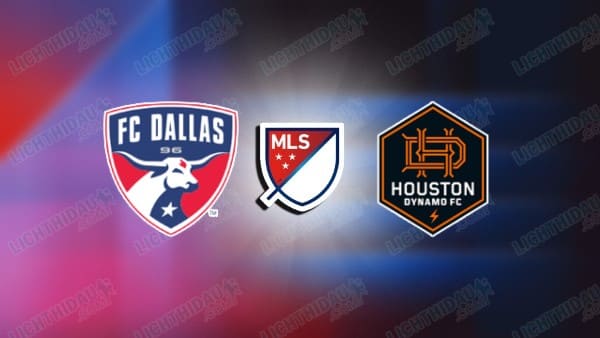 NHẬN ĐỊNH DALLAS VS HOUSTON DYNAMO, 07H30 NGÀY 22/3
