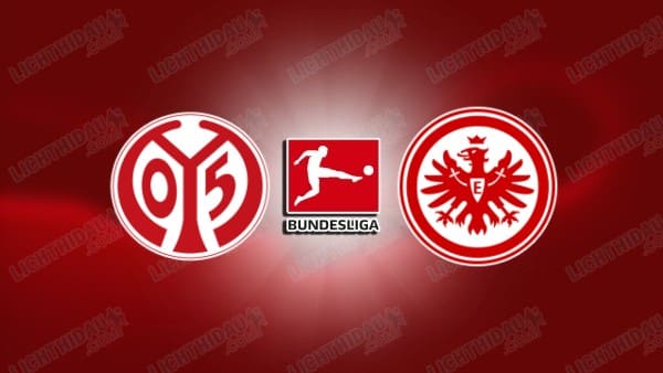 NHẬN ĐỊNH MAINZ VS EINTRACHT FRANKFURT, 21H30 NGÀY 22/3
