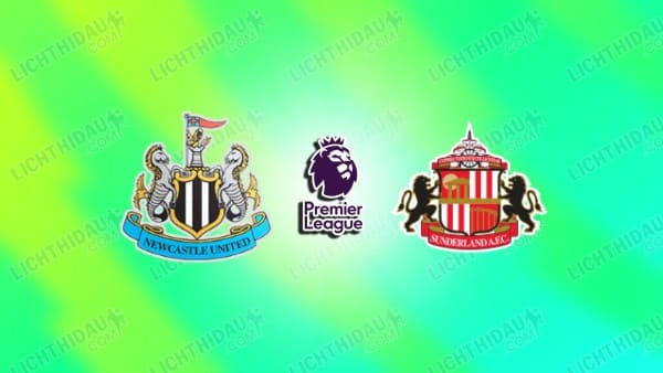 NHẬN ĐỊNH NEWCASTLE VS SUNDERLAND, 19H00 NGÀY 22/3