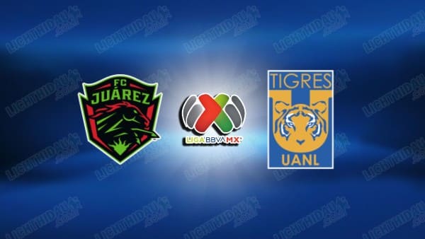 NHẬN ĐỊNH JUAREZ VS TIGRES UANL, 08H06 NGÀY 23/3