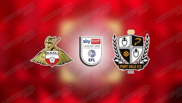 NHẬN ĐỊNH DONCASTER VS PORT VALE, 02H45 NGÀY 25/3: