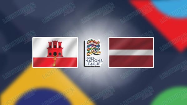 NHẬN ĐỊNH GIBRALTAR VS LATVIA, 00H00 NGÀY 27/3