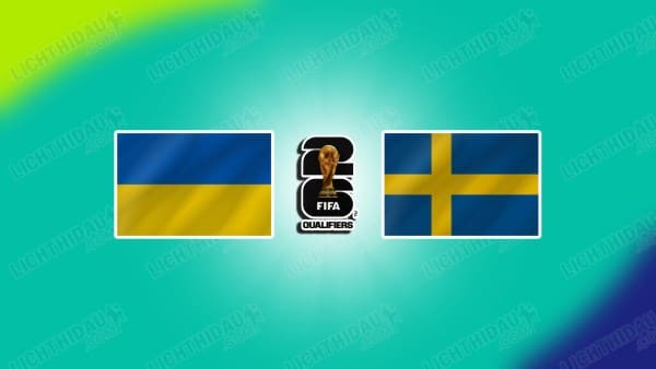 NHẬN ĐỊNH UKRAINE VS THỤY ĐIỂN, 02H45 NGÀY 27/3
