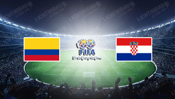 NHẬN ĐỊNH COLOMBIA VS CROATIA, 06H30 NGÀY 27/03