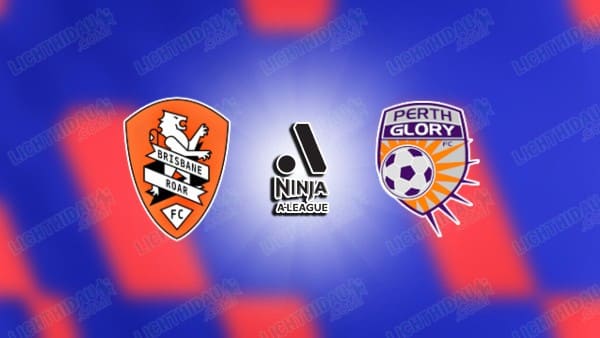NHẬN ĐỊNH NỮ BRISBANE ROAR VS NỮ PERTH GLORY, 16H00 NGÀY 27/3