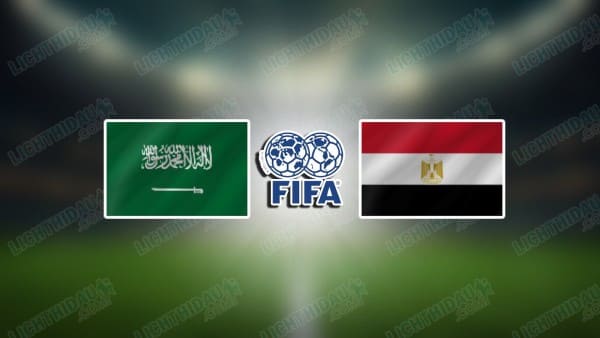 NHẬN ĐỊNH SAUDI ARABIA VS AI CẬP, 00H30 NGÀY 28/3