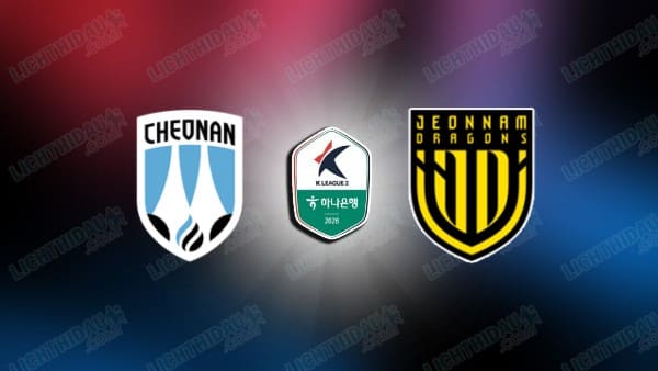 Link xem Cheonan City vs Jeonnam Dragons, 14h30 ngày 28/3, vòng 5 Hạng 2 Hàn Quốc