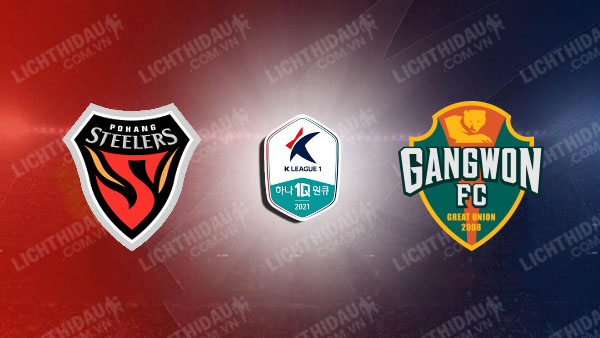 Link xem Pohang Steelers vs Gangwon, 13h00 ngày 28/3, vòng 2 VĐQG Hàn Quốc