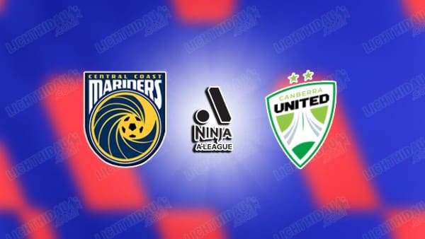 NHẬN ĐỊNH NỮ CENTRAL COAST VS NỮ CANBERRA, 12H00 NGÀY 29/3