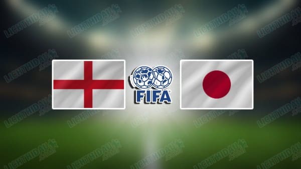 NHẬN ĐỊNH ANH VS NHẬT BẢN, 01H45 NGÀY 1/4