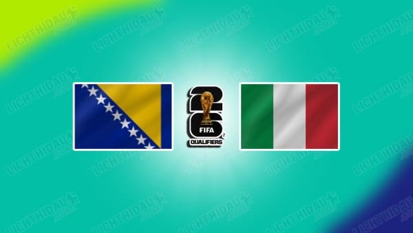 NHẬN ĐỊNH BOSNIA VS ITALIA, 01H45 NGÀY 01/04