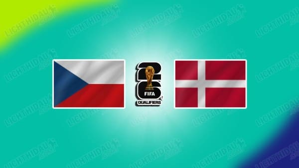 NHẬN ĐỊNH SÉC VS ĐAN MẠCH, 01H45 NGÀY 1/4