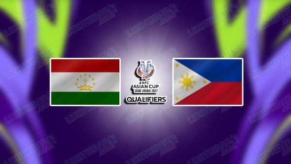NHẬN ĐỊNH TAJIKISTAN VS PHILIPPINES, 21H00 NGÀY 31/3