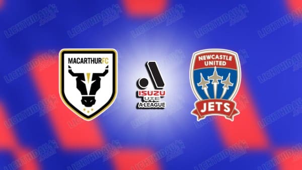 NHẬN ĐỊNH MACARTHUR VS NEWCASTLE JETS, 15H35 NGÀY 2/4