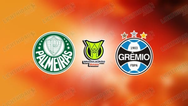 NHẬN ĐỊNH PALMEIRAS VS GREMIO, 07H30 NGÀY 3/4