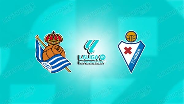 NHẬN ĐỊNH SOCIEDAD B VS EIBAR, 01H00 NGÀY 3/4