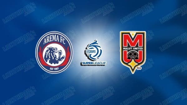 NHẬN ĐỊNH AREMA VS MALUT UNITED, 15H30 NGÀY 3/4