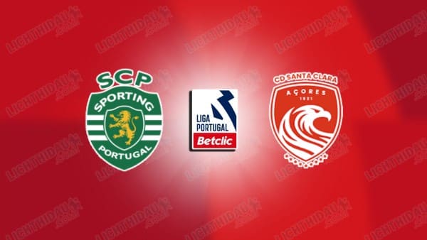 NHẬN ĐỊNH SPORTING LISBON VS SANTA CLARA, 02H30 NGÀY 4/4