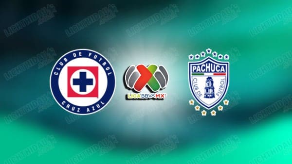 NHẬN ĐỊNH CRUZ AZUL VS PACHUCA, 08H00 NGÀY 5/4