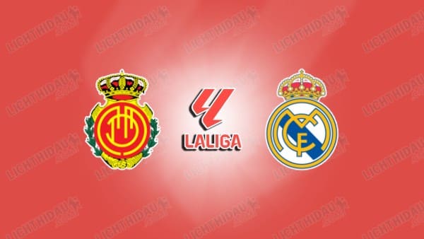 NHẬN ĐỊNH MALLORCA VS REAL MADRID, 21H15 NGÀY 4/4