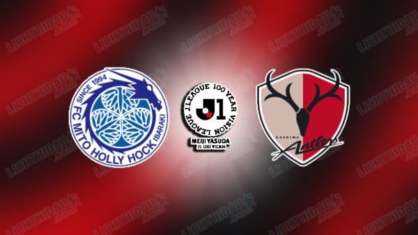 NHẬN ĐỊNH MITO HOLLYHOCK VS KASHIMA, 12H00 NGÀY 4/4