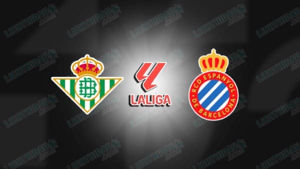 NHẬN ĐỊNH REAL BETIS VS ESPANYOL, 23H30 NGÀY 4/4
