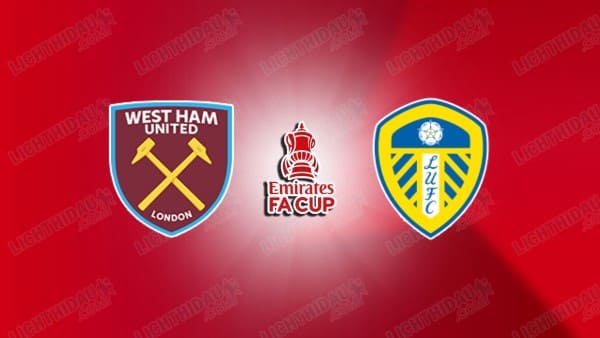 NHẬN ĐỊNH WEST HAM VS LEEDS, 22H30 NGÀY 5/4
