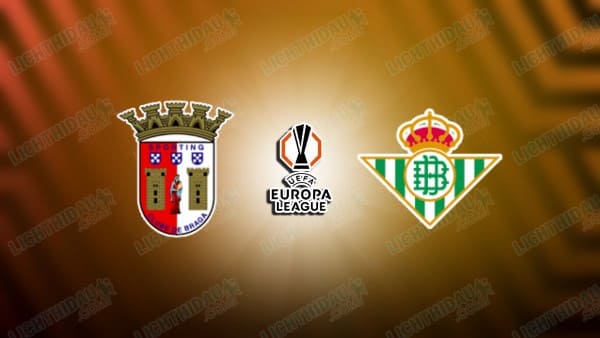 NHẬN ĐỊNH BRAGA VS BETIS, 23H45 NGÀY 8/4: