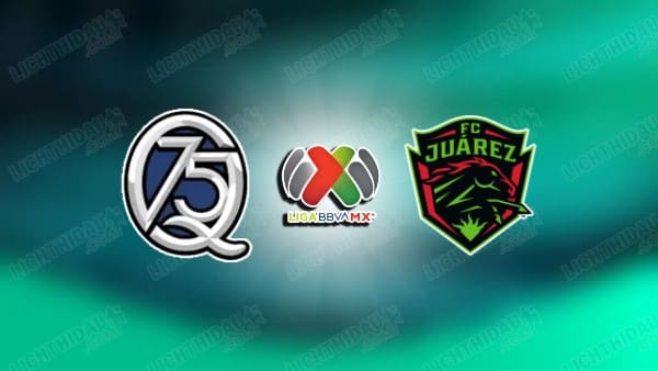 NHẬN ĐỊNH QUERETARO VS JUAREZ, 07H00 NGÀY 8/4