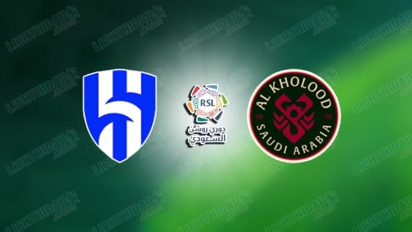 NHẬN ĐỊNH AL HILAL VS AL KHOLOOD, 01H00 NGÀY 9/4