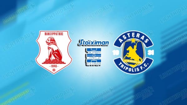 NHẬN ĐỊNH PANSERRAIKOS VS ASTERAS, 21H00 NGÀY 8/4