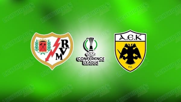 NHẬN ĐỊNH VALLECANO VS AEK ATHENS, 23H45 NGÀY 9/4