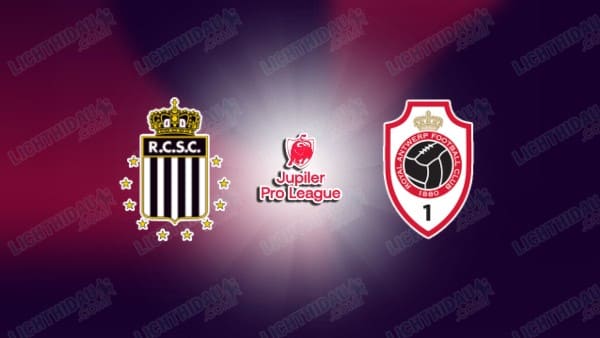 NHẬN ĐỊNH CHARLEROI VS ANTWERP, 01H45 NGÀY 11/4