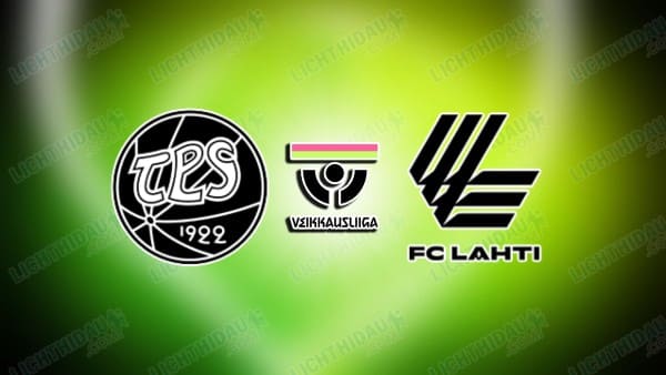 NHẬN ĐỊNH TPS TURKU VS LAHTI, 22H00 NGÀY 10/4