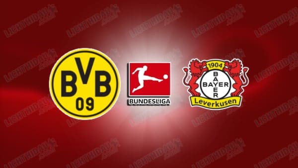 NHẬN ĐỊNH DORTMUND VS LEVERKUSEN, 20H30 NGÀY 11/4