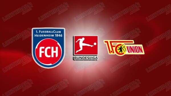 NHẬN ĐỊNH HEIDENHEIM VS UNION BERLIN, 20H30 NGÀY 11/4