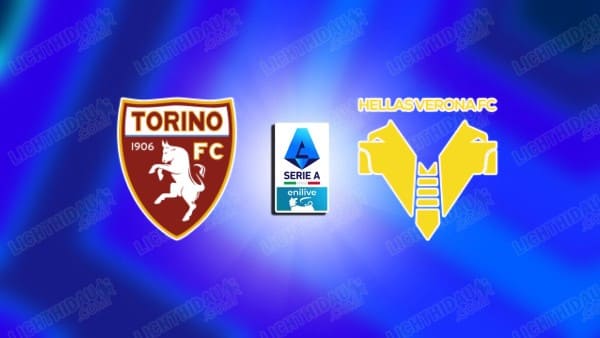NHẬN ĐỊNH TORINO VS VERONA, 20H00 NGÀY 11/4