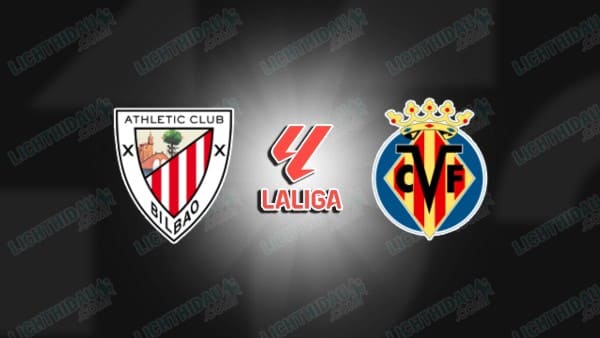 NHẬN ĐỊNH ATHLETIC BILBAO VS VILLARREAL, 02H00 NGÀY 13/4