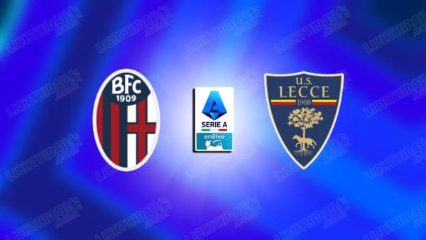 NHẬN ĐỊNH BOLOGNA VS LECCE, 23H00 NGÀY 12/4