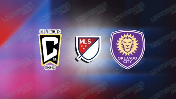 NHẬN ĐỊNH COLUMBUS CREW VS ORLANDO, 06H00 NGÀY 13/4