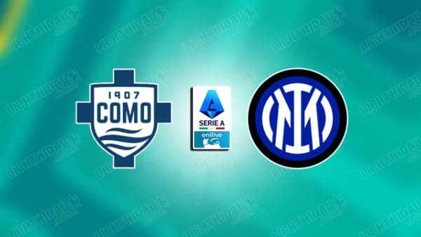 NHẬN ĐỊNH COMO VS INTER MILAN, 01H45 NGÀY 13/4