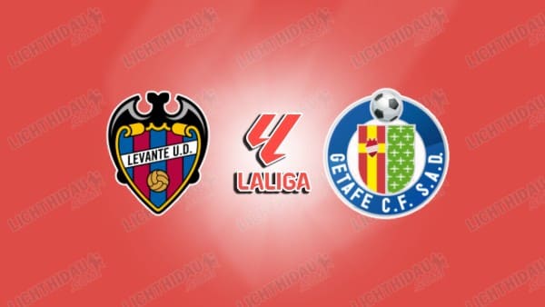 NHẬN ĐỊNH LEVANTE VS GETAFE, 02H00 NGÀY 14/4