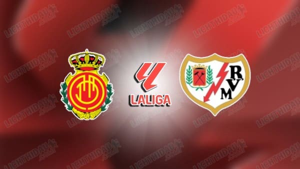 NHẬN ĐỊNH MALLORCA VS VALLECANO, 21H15 NGÀY 12/4