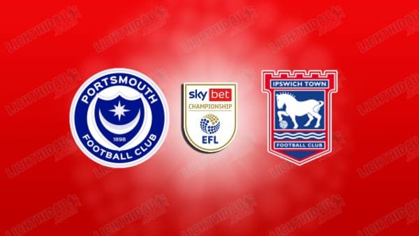 NHẬN ĐỊNH PORTSMOUTH VS IPSWICH, 02H00 NGÀY 15/4