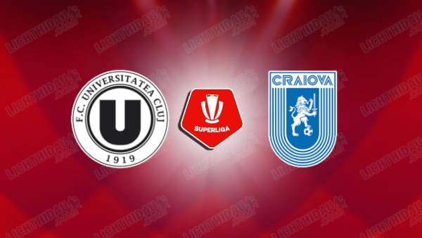 NHẬN ĐỊNH UNIVERSITATEA CLUJ VS CRAIOVA, 01H30 NGÀY 14/4