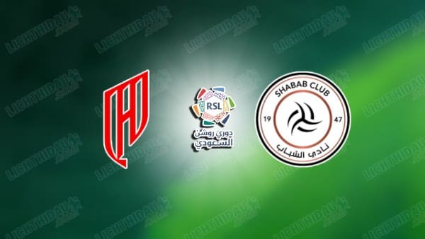 NHẬN ĐỊNH AL QADISIYA VS AL SHABAB, 01H00 NGÀY 15/4